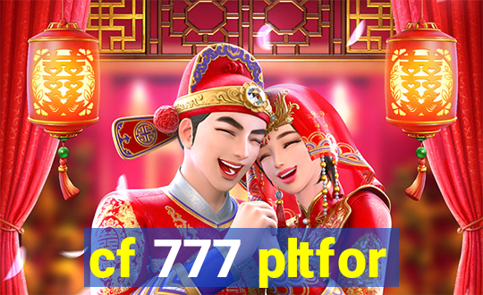 cf 777 pltfor